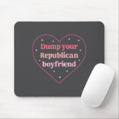 Dump Your Republican Boyfriend Funny Nk Heart Desi マウスパッド (マウス)