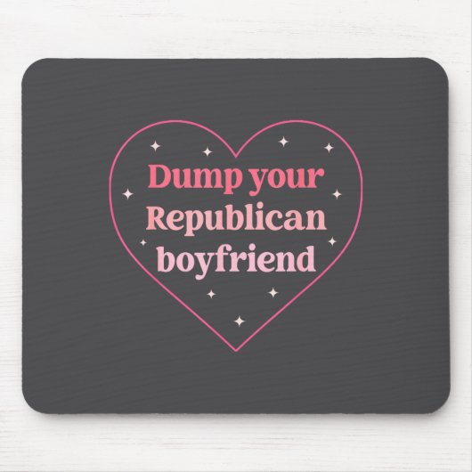 Dump Your Republican Boyfriend Funny Nk Heart Desi マウスパッド (正面)