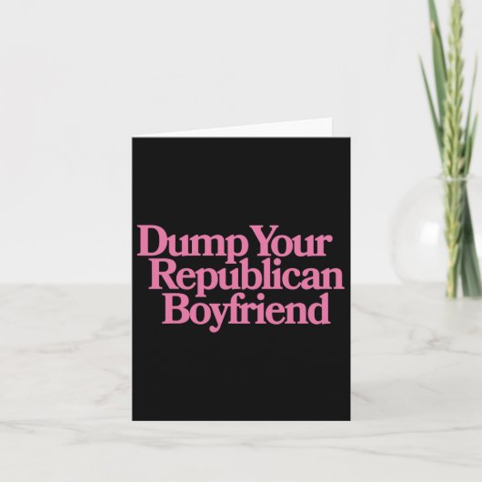 Dump Your Republican Boyfriend Protest Resist Trum カード (正面)