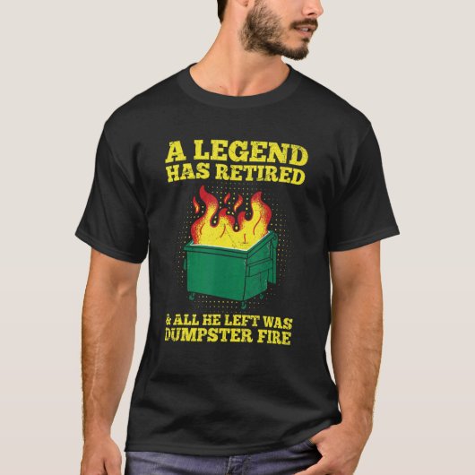 Dumpster Fire引用文退職したfor your Dumpster Fire Tシャツ (正面)
