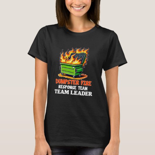dumpster fire response team leader work Humor Empl Tシャツ (正面)