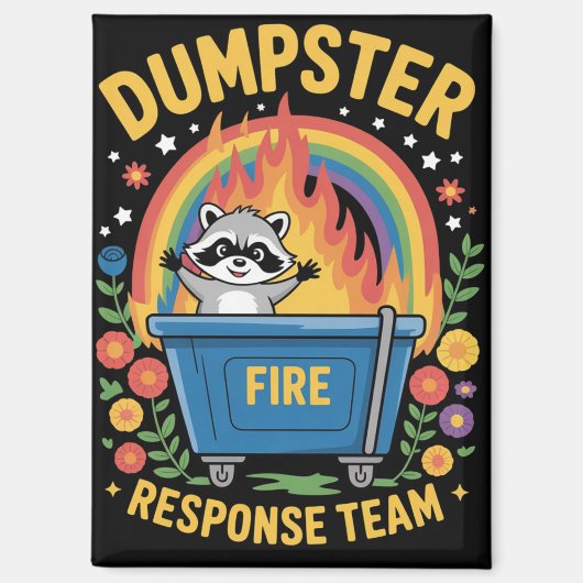 Dumpster Fire Response Team Sarcasm Meme Funny  マグネット (正面)