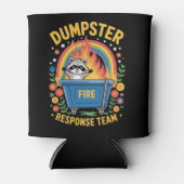 Dumpster Fire Response Team Sarcasm Meme Funny  缶クーラー (正面)