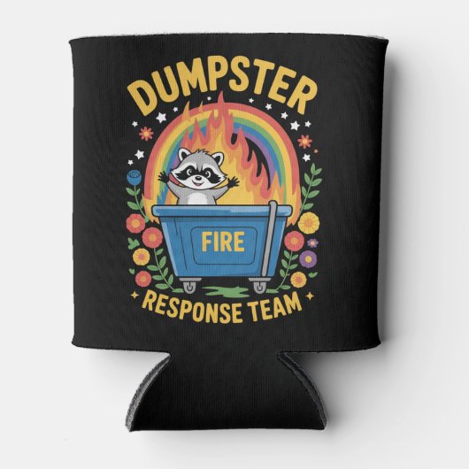 Dumpster Fire Response Team Sarcasm Meme Funny  缶クーラー (正面)