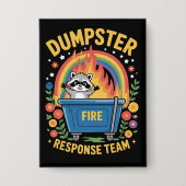 Dumpster Fire Response Team Sarcasm Meme Funny  缶バッジ (正面)