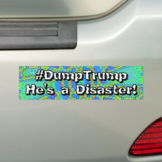 #DumpTrump 彼は災害だ! バンパーステッカー (車上)