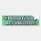#DumpTrump He's a Disaster! バンパーステッカー (正面)