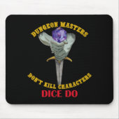 Dungeon Masters Dont Kill Characters Dice Do マウスパッド (正面)