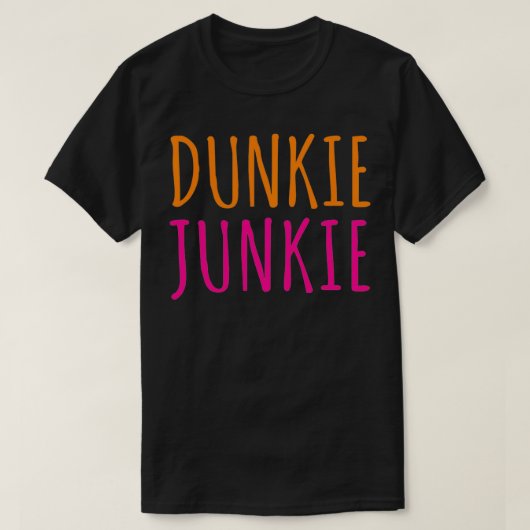 Dunkie Junkie Coffee Lovers Gift Pullover  Tシャツ (デザイン正面)