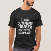 Dunning Kruger On Full Display Tシャツ (正面)