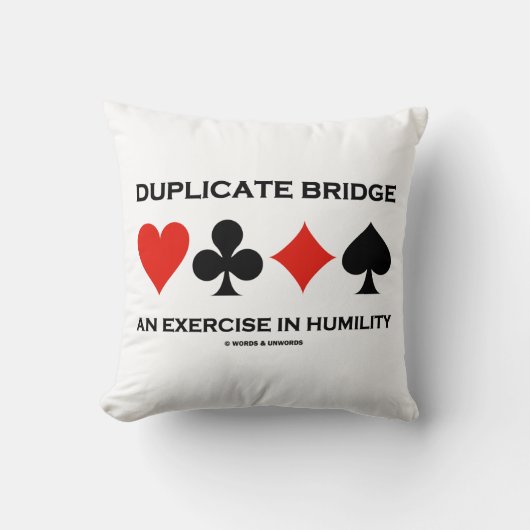 Duplicate Bridge An Exercise In Humility Humor クッション (正面)