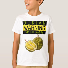 Durian: 警告's：明示的なスティンキーネス&セイボリー tシャツ