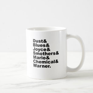 Dust & Blues & Joyce & Smothers & Mario & Chemical コーヒーマグカップ