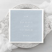 Dusty Blue Wedding Napkin – To Have and To Hold