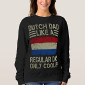 Dutch Dad Like a Regular Dad Only Cooler  Dad スウェットシャツ (正面)