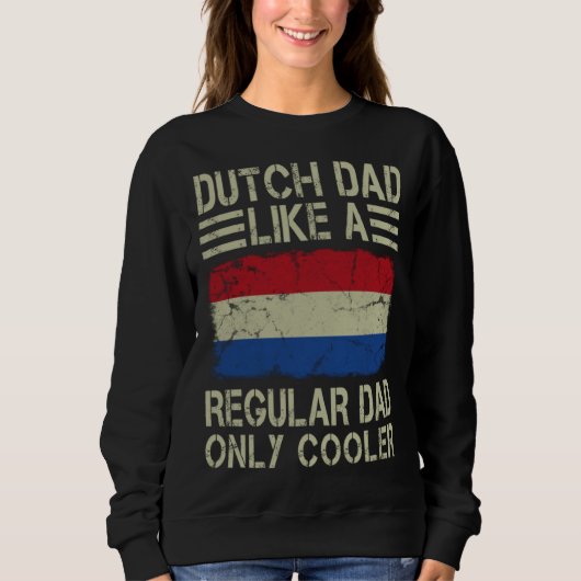 Dutch Dad Like a Regular Dad Only Cooler  Dad スウェットシャツ (正面)