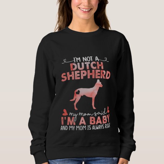 Dutch Shepherd Dog Mom Said Baby   Dog  Owner スウェットシャツ (正面)