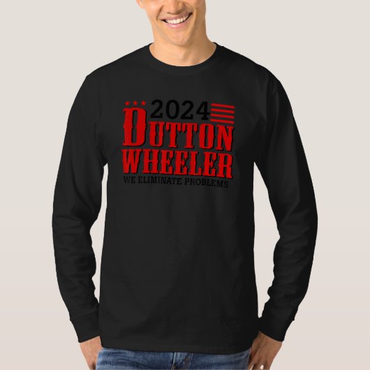 Dutton Wheeler 2024我々は問題を排除 Tシャツ (正面)