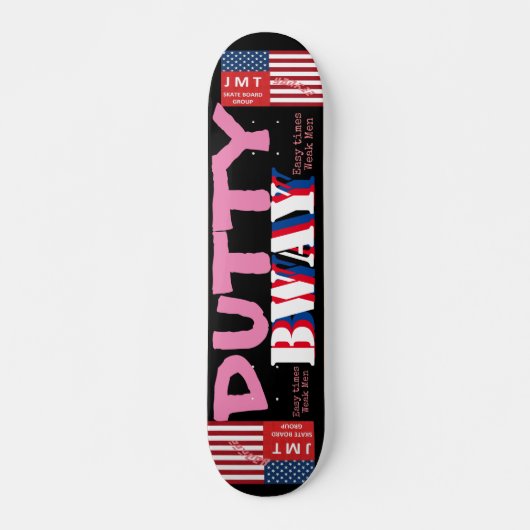 DUTTY BWAY JMT 7 3/4" スケートボードデッキ (正面)