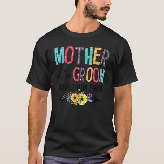 Dw1z Mother Of The Groom I Love Him First 結婚's Tシャツ (正面)