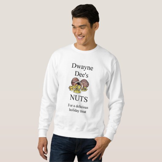 Dwayne Dee's Nuts Christmas Giftアイディア スウェットシャツ (正面フル)