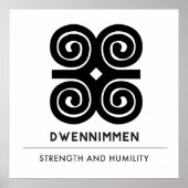 Dwennimmenの強さ |謙虚なアディンクラ記号 ポスター (正面)