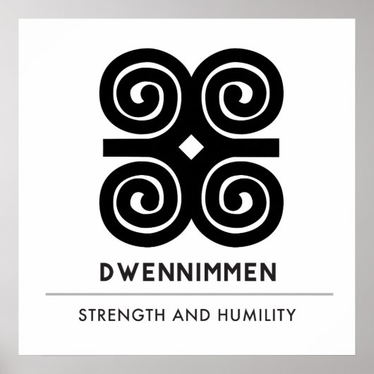 Dwennimmenの強さ |謙虚なアディンクラ記号 ポスター (正面)