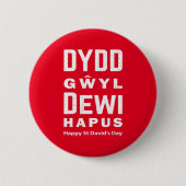 Dydd Gyl Dewi Hapusŵハッピーセントダビッドデイ4 缶バッジ (正面)