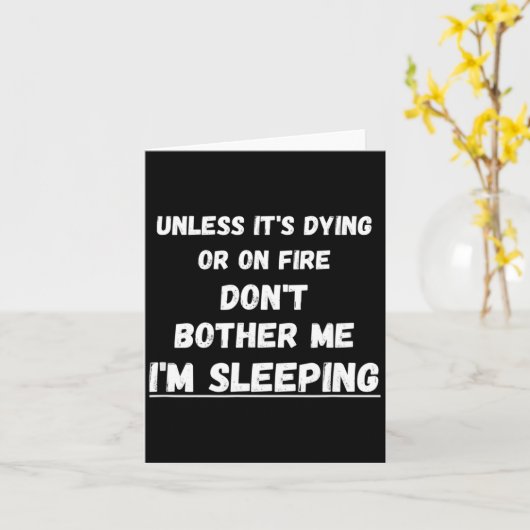 Dying Or On Fire Don't Bother Me I'm Sleeng Funny  カード (黄色い花)