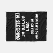 Dying Or On Fire Don't Bother Me I'm Sleeng Funny  フリースブランケット (正面(横))