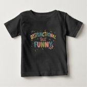 Dysfunctional but funny ベビーTシャツ (正面)