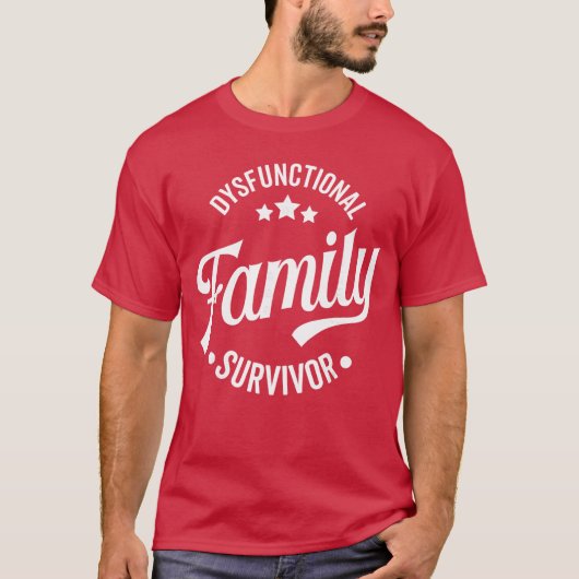 Dysfunctional Family Survivor Funny Sarcastic Fami Tシャツ (正面)