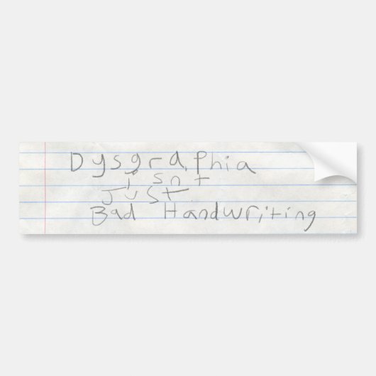 Dysgraphiaはではないですちょうど悪い手書き(v2) バンパーステッカー (正面)