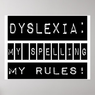 Dyslexia:私の規則を綴る!不機嫌な ポスター