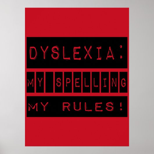 Dyslexia：私の規則を綴る！不機嫌な ポスター (正面)