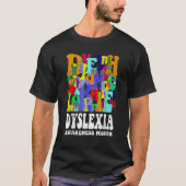 Dyslexia Awareness Dyslexia Learning Disability Dy Tシャツ (正面)