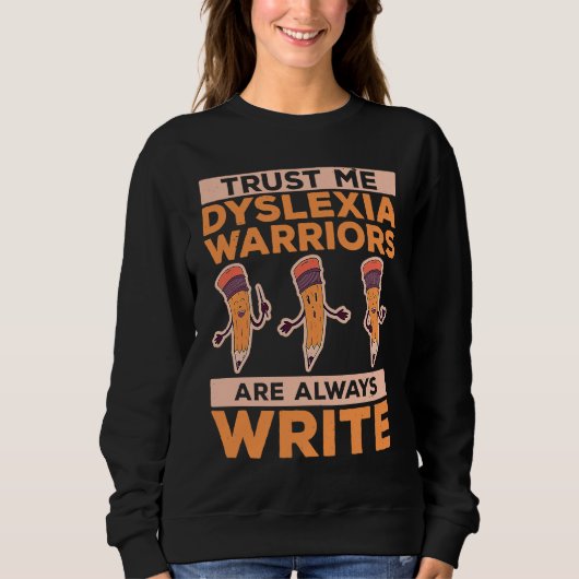 Dyslexia Awareness Dyslexia Warrior Pun Dyslexic R スウェットシャツ (正面)