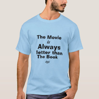 Dyslexia T-Shirt- The Movie is better Tシャツ