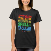 Dyslexia Teacher Awareness Dyslexic Reading Therap Tシャツ (正面)