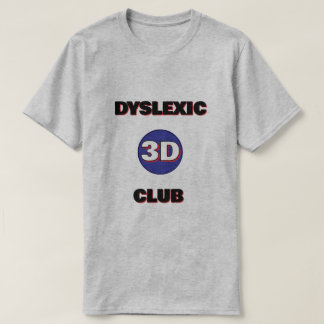 Dyslexic T-Shirt - 3d club Tシャツ
