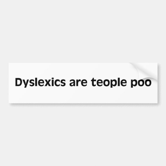 Dyslexicsはteoppooバンパーステッカーである バンパーステッカー (正面)