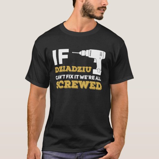 Dziadziuは修正できない我々は全てのねじれている Tシャツ (正面)