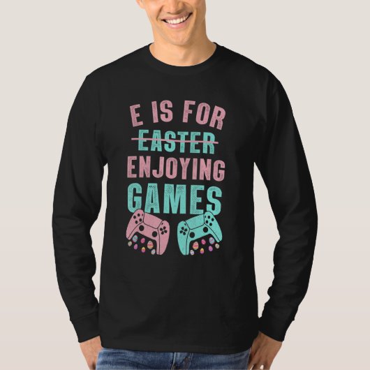 Eはゲームを楽しむためにビデオゲームのゲーマー Tシャツ (正面)