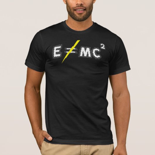 Eは= mc2 -アインシュタインは間違っていました! tシャツ (正面)
