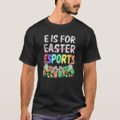 EはEsport Easter Video Game Controller Easte用 Tシャツ (正面)