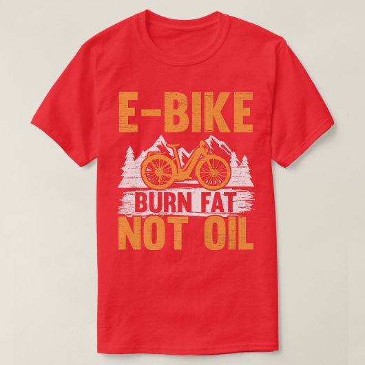 Eバイクで脂肪を燃やそう オイルではなく電動自転車に乗って Tシャツ (デザイン正面)