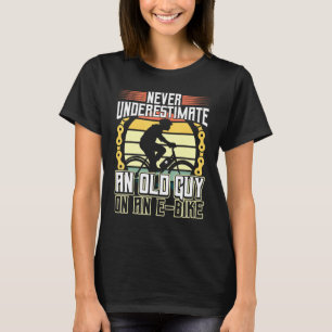 Eバイクの老人を決して過小評価しない1 Tシャツ
