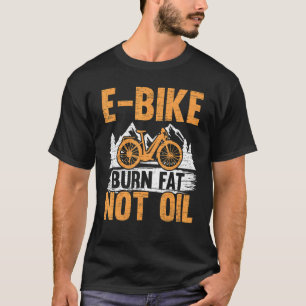 Eバイクバーン脂肪ではない油電気自転車 Tシャツ