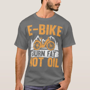Eバイクバーン脂肪ではない油電気自転車 Tシャツ