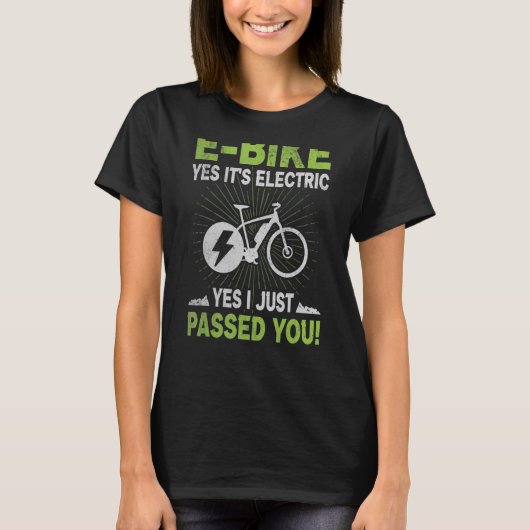EバイクYesその電気Yes私はちょうどMtbを渡した Tシャツ (正面)